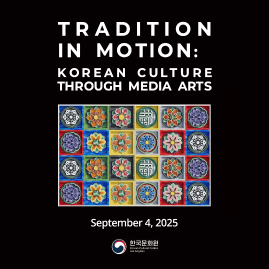 Tradition in Motion:  Korean Culture through Media Arts