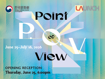 캘리포니아 지역 작가 공모 선정작 전시 'Point of View | 관점'